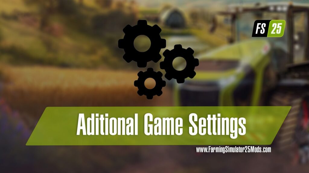 Aditional-Game-Settings-v1.0.0.1-FS25-1536x864-1-1024x576 Aditional Game Settings v1.0.0.1